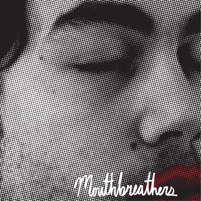 MOUTHBREATHERS - Nowhere 7