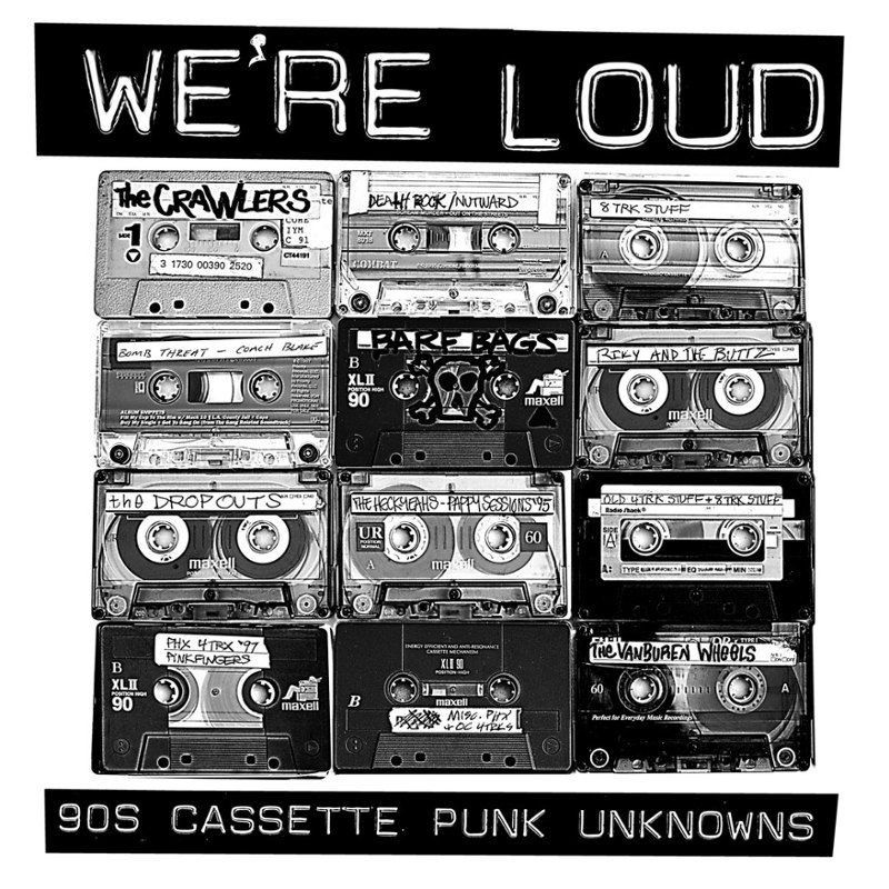 V/A - We´re loud: 90´s cassette punk unknowns DoLP