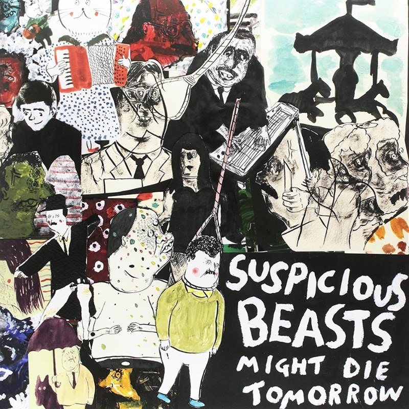 SUSPICIOUS BEASTS - Might die tomorrow LP