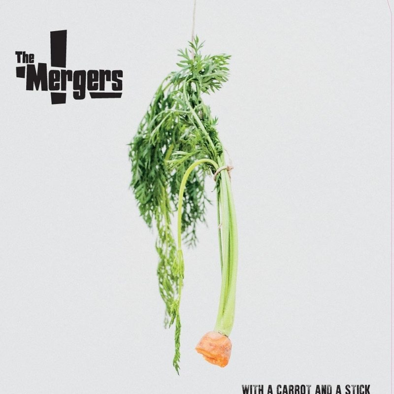 MERGERS - With a carrot and a stick LP