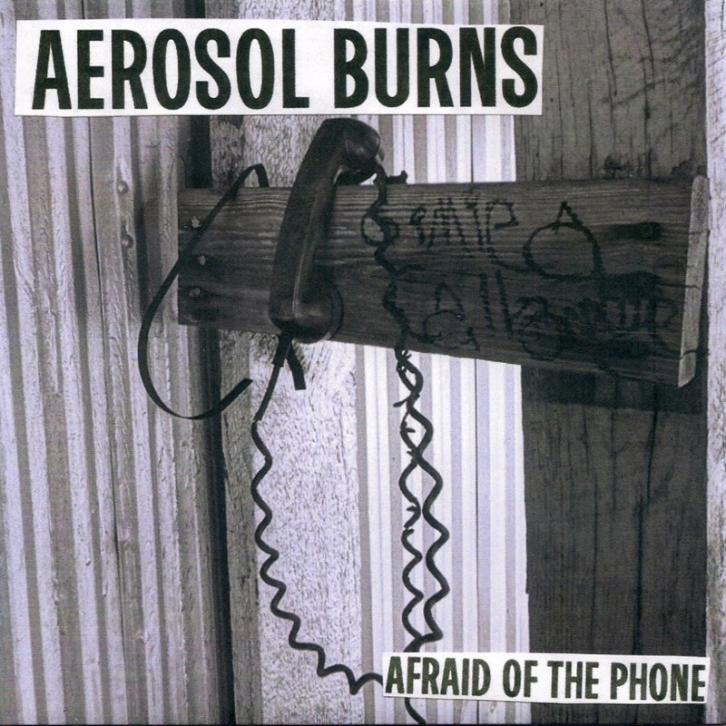 AEROSOL BURNS - Afraid of the phone 7