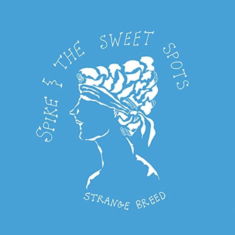 SPIKE & THE SWEET SPOTS - Strange breed LP