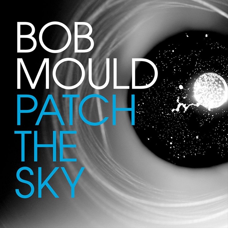 MOULD, BOB - Patch the sky CD