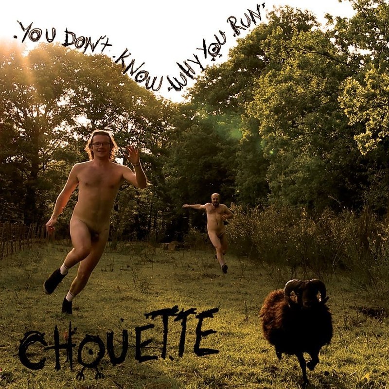CHOUETTE - You don´t know why you run LP