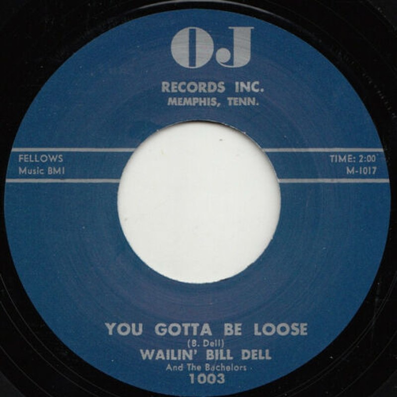 WAILIN BILL DELL - You gotta be loose 7