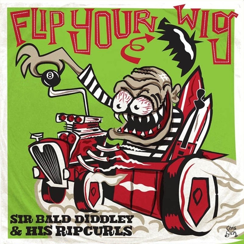 SIR BALD DIDDLEY & HIS RIPCURLS - Flip your wig LP