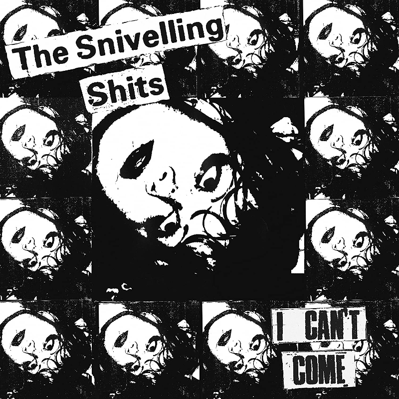 SNIVELLING SHITS - I can´t come LP