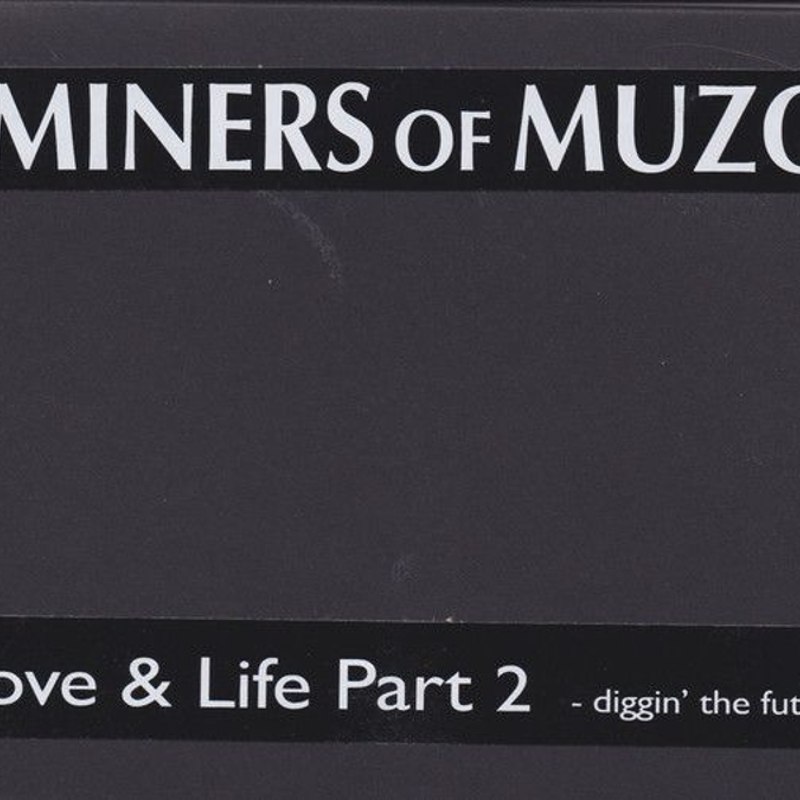 MINERS OF MUZO - Love & life part 2: diggin the future DoCD