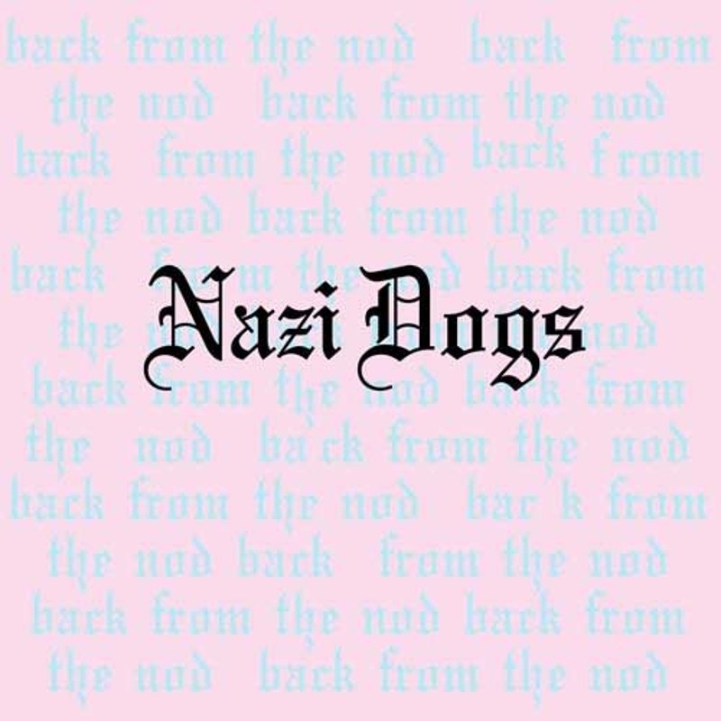 NAZI DOGS - Back from the nod LP