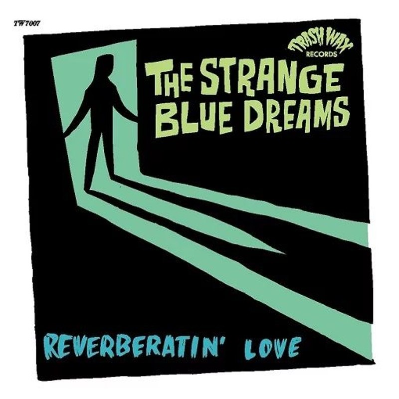 STRANGE BLUE DREAMS - Reverberatin love 7