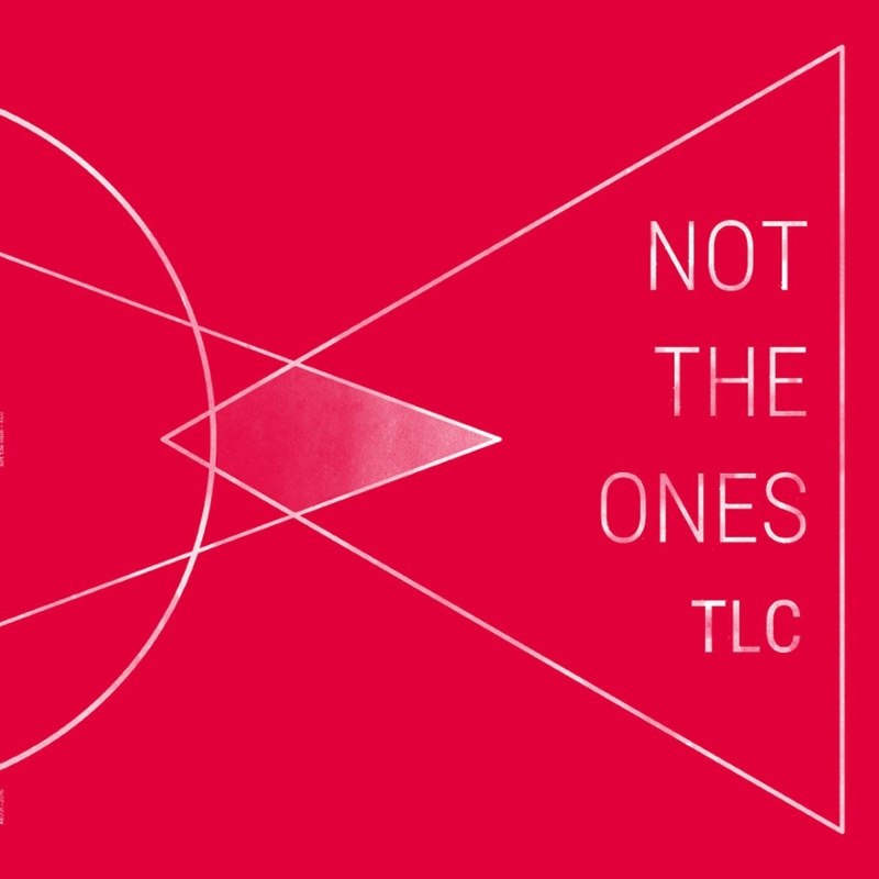 NOT THE ONES - Tlc LP