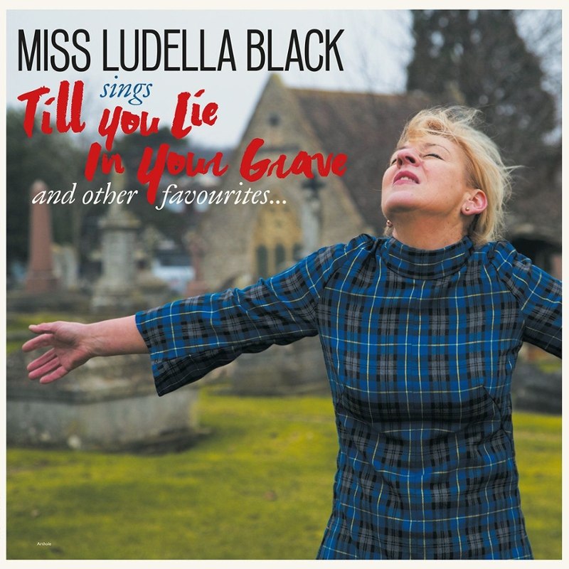 MISS LUDELLA BLACK - Till you lie in your grave LP