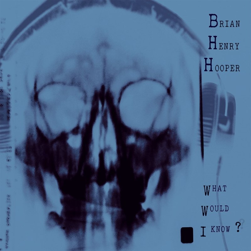 BRIAN HOOPER HENRY - What would I know? LP