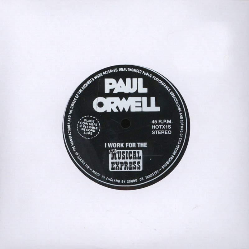 PAUL ORWELL - I work for the no musical express (flexi) 7
