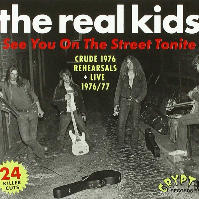 REAL KIDS - See you on the street tonite CD