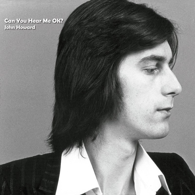 JOHN HOWARD - Can you hear me ok? LP