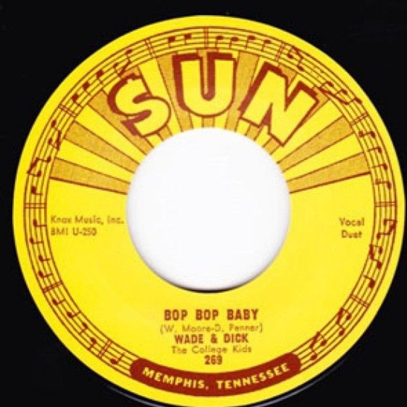 WADE AND DICK - Bop bop baby/don´t need your lovin 7