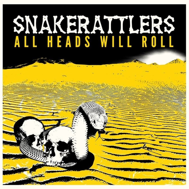 SNAKERATTLERS - All heads will roll LP