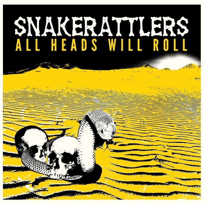 SNAKERATTLERS - All heads will roll CD