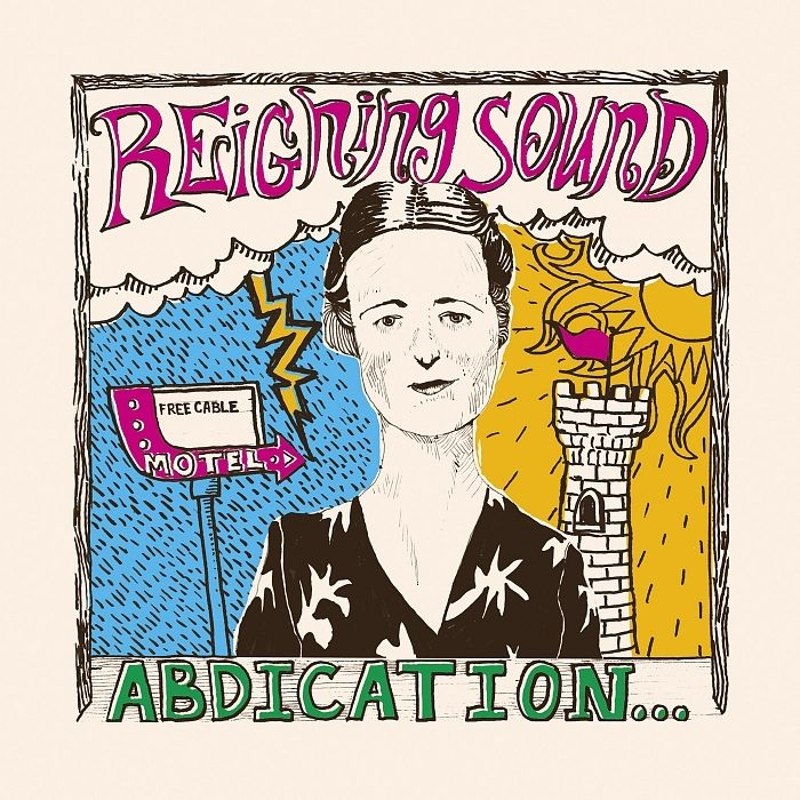 REIGNING SOUND - Abdication...for your love CD