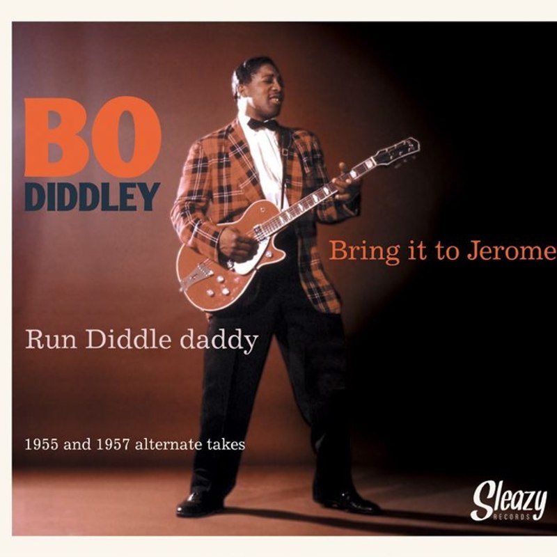 BO DIDDLEY - Bring it to jerome/run diddle daddy 7