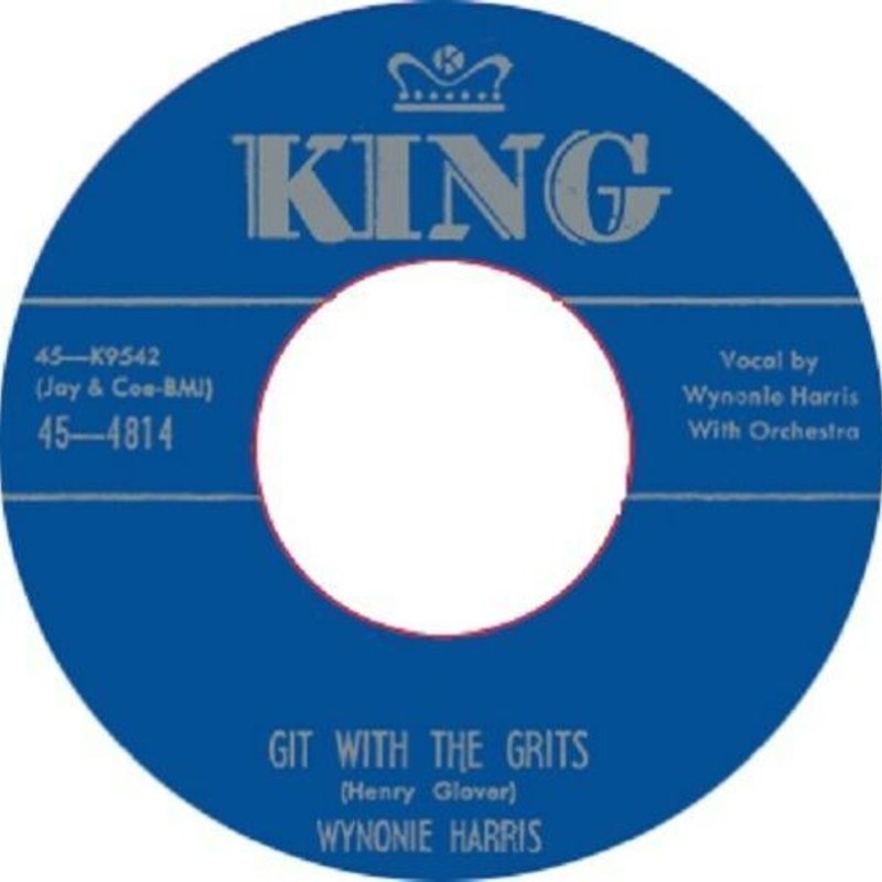 WYNONIE HARRIS - Git with the grits/drinkin sherry wine 7