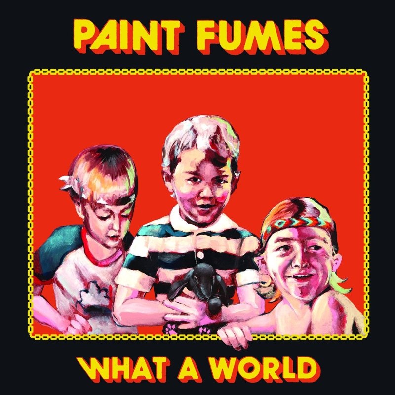 PAINT FUMES - What a world CD