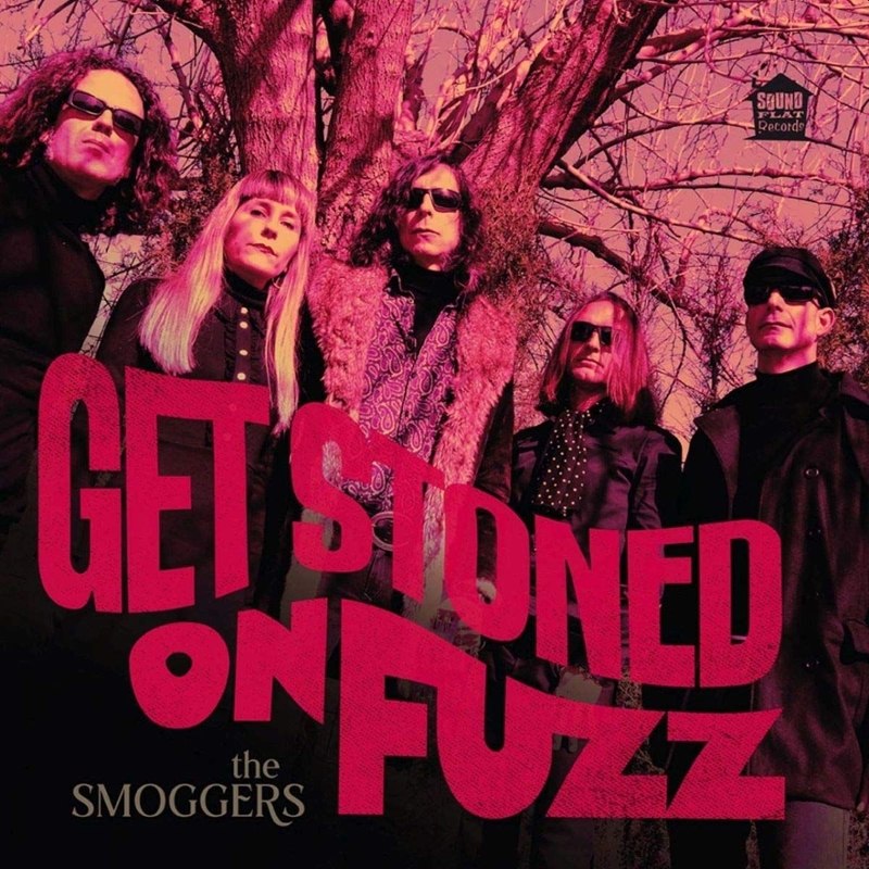 SMOGGERS - Get stoned on fuzz LP