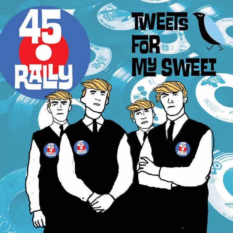 45 RALLY - Tweets for my sweet CD