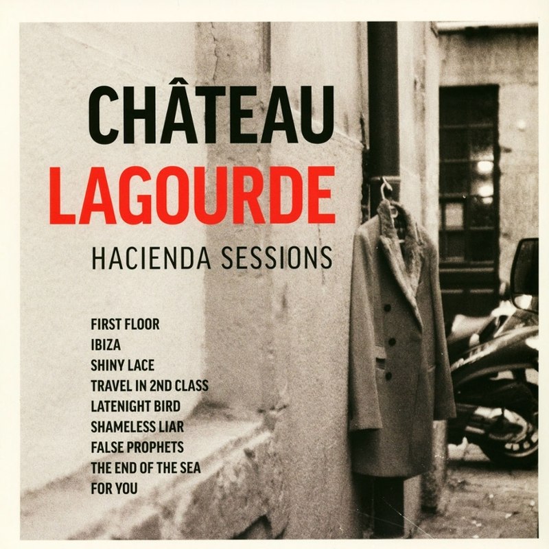 CHATEAU LAGOURDE - Hacienda sessions LP
