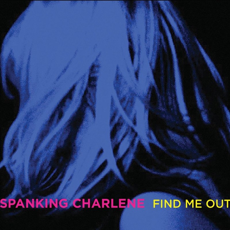 SPANKING CHARLENE - Find me out CD
