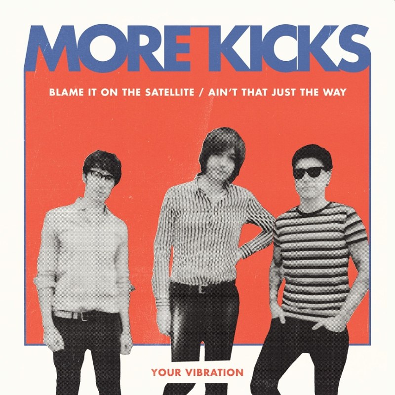 MORE KICKS - Blame it on the satellite 7