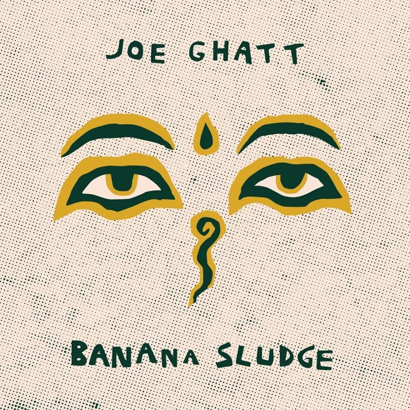 JOE GHATT - Banana sludge LP