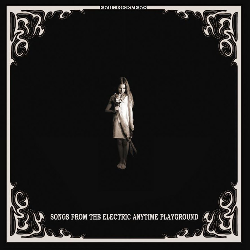 ERIC GEEVERS - Songs from the electric anytime playground LP