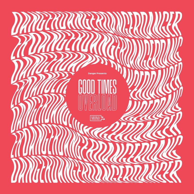 DANGER - Good times overload LP