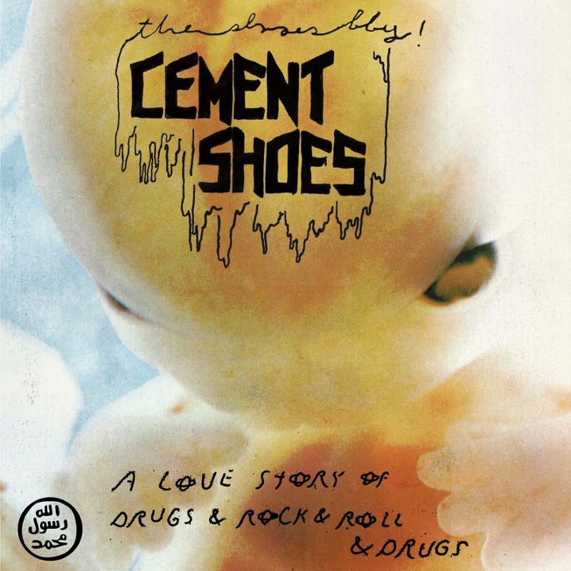 CEMENT SHOES - A love story of drugs & rock & roll &drugs 7