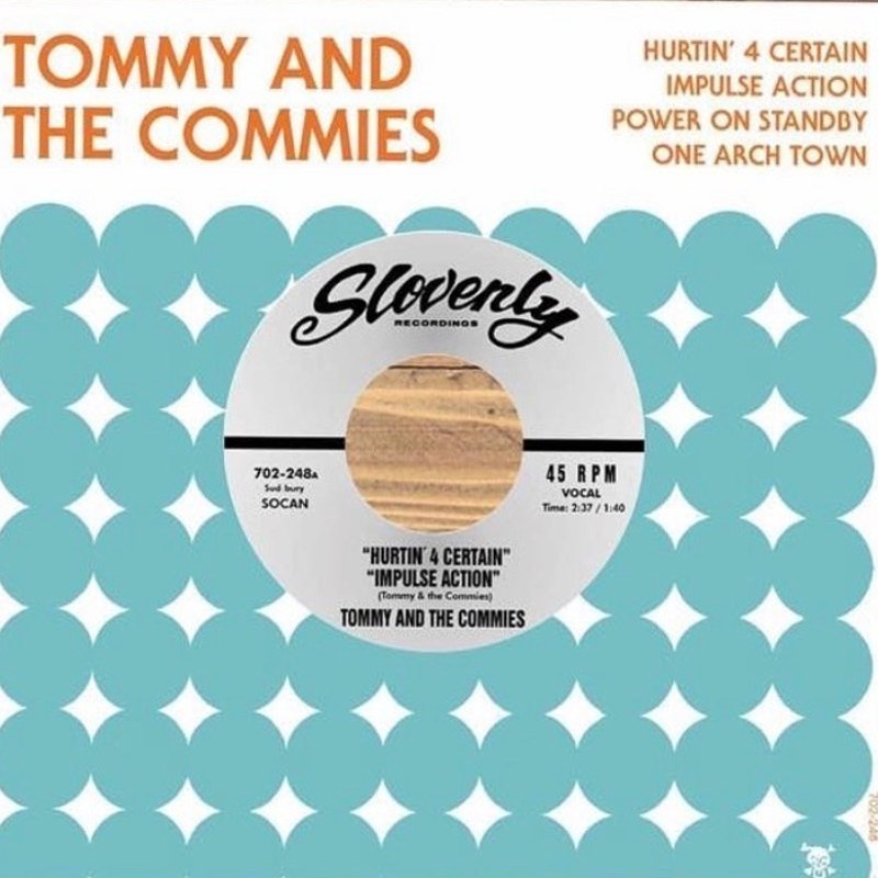 TOMMY AND THE COMMIES - Hurtin 4 certain 7