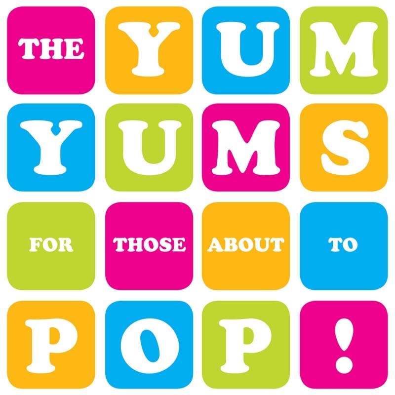 YUM YUMS - For those about to pop! CD