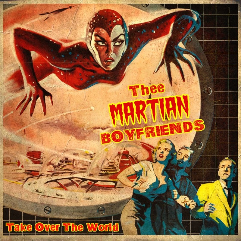 THEE MARTIAN BOYFRIENDS - Take over the world LP