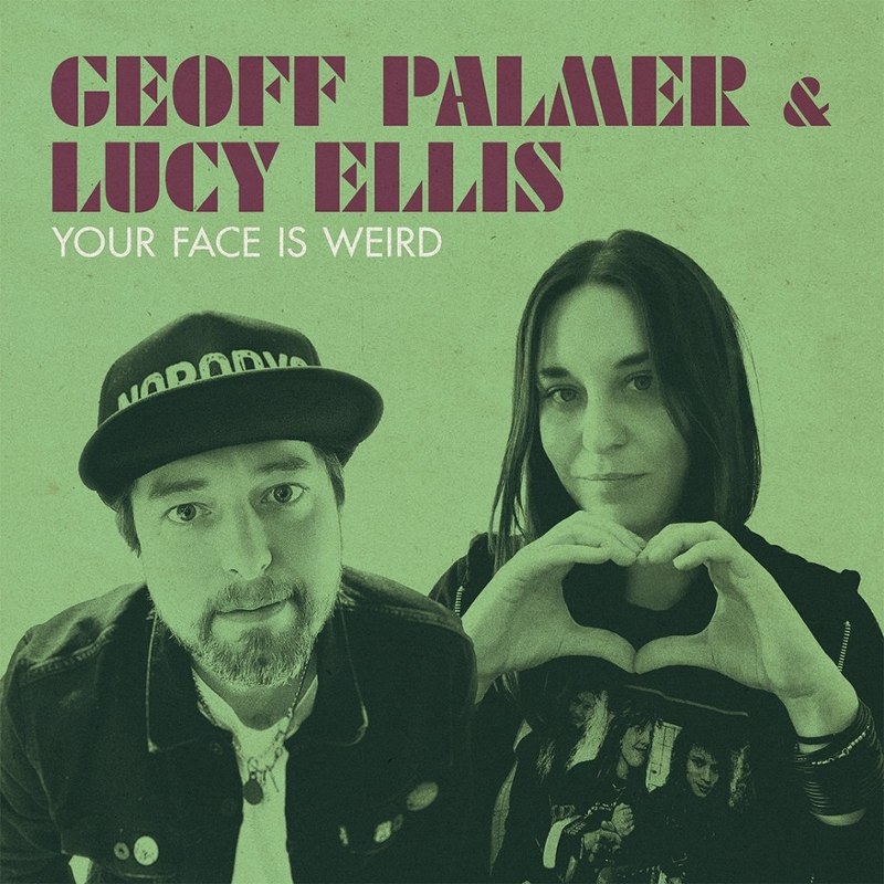GEOFF PALMER & LUCY ELLIS - Your face is weird 10