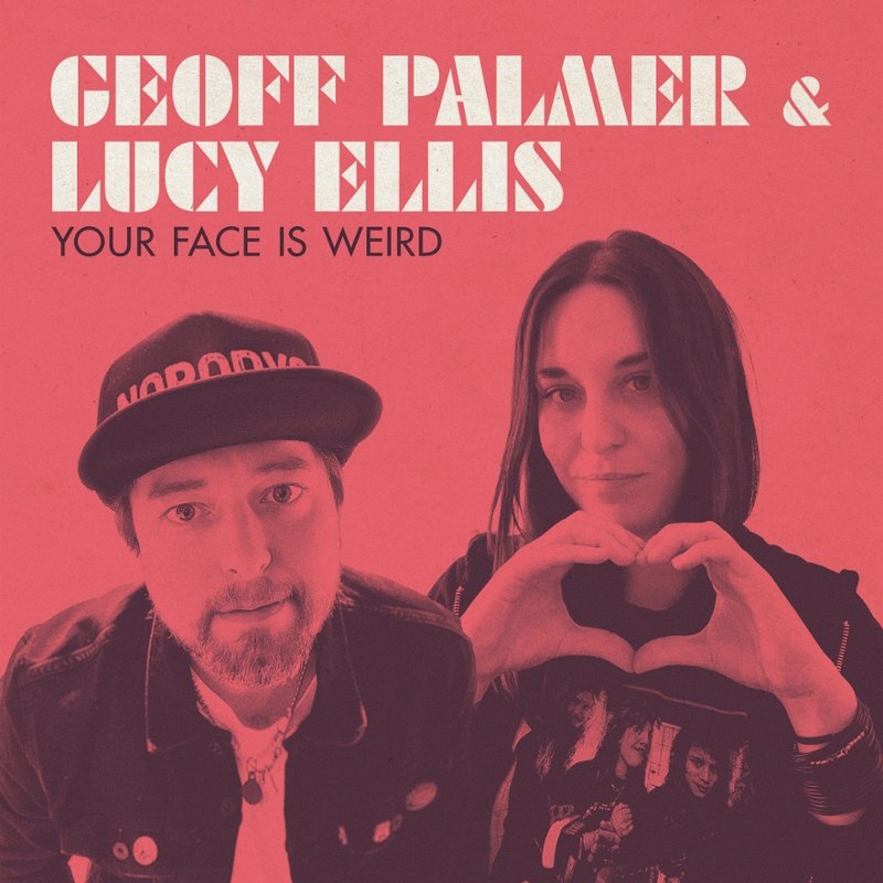 GEOFF PALMER & LUCY ELLIS - Your face is weird CD