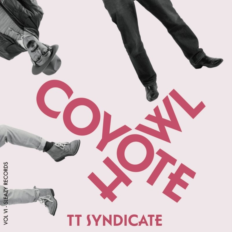 TT SYNDICATE - Vol. VI-coyote howl/tramp stamp 7