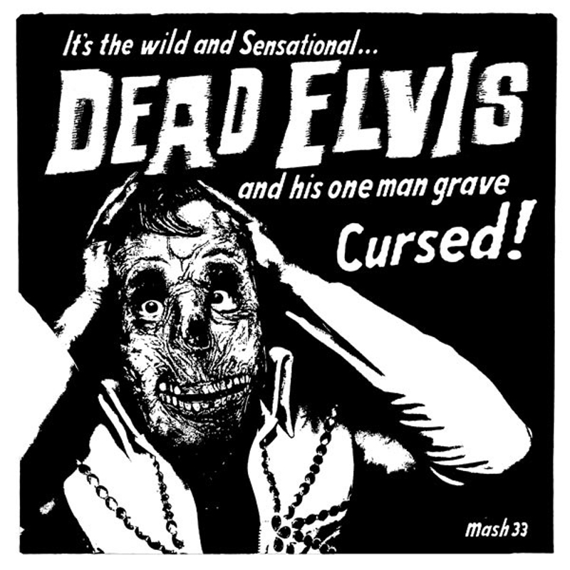 DEAD ELVIS & HIS ONE MAN GRAVE - Cursed! 7