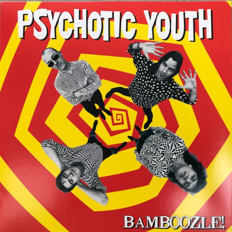 PSYCHOTIC YOUTH - Bamboozle (reissue w/bonus tracks) LP