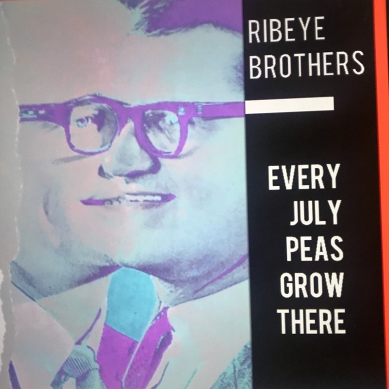 RIBEYE BROTHERS - Every july peas grow there LP