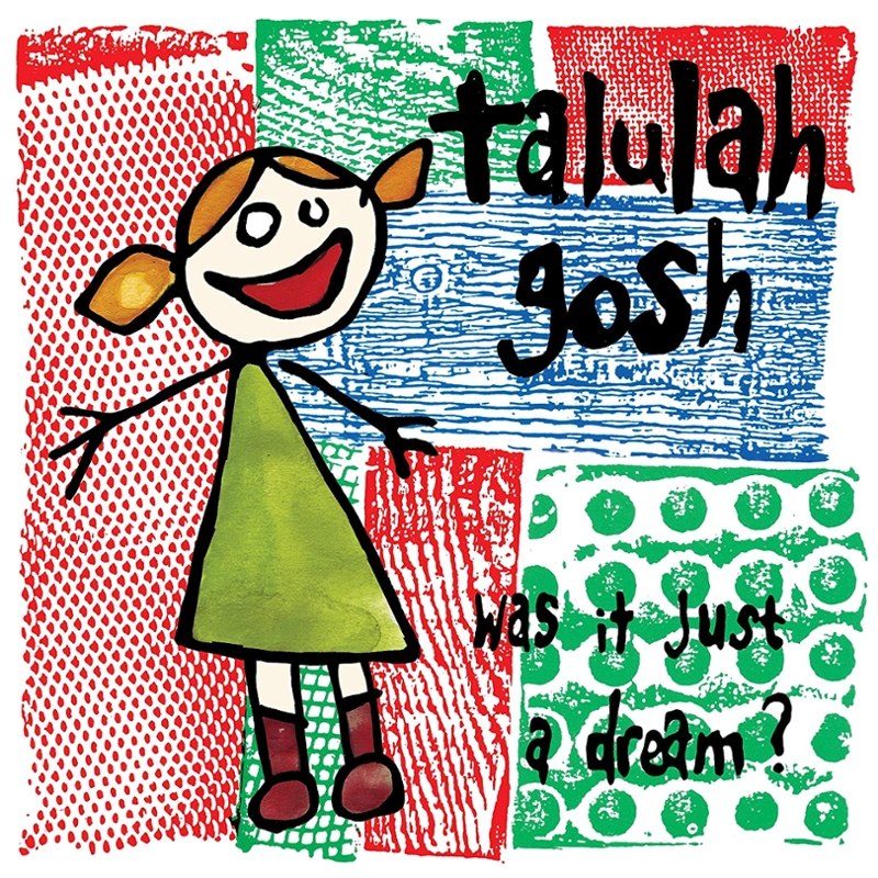 TALULAH GOSH - Was it just a dream? DoLP