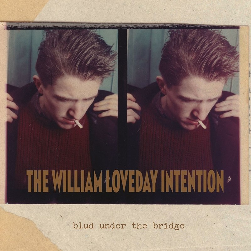 WILLIAM LOVEDAY INTENTION - Blud under the bridge LP