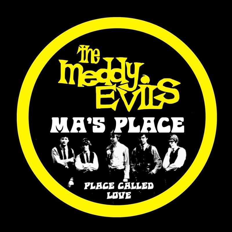 MEDDYEVILS - Ma's place/place called love 7