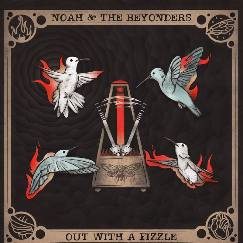 NOAH & THE BEYONDERS - Out with a fizzle LP