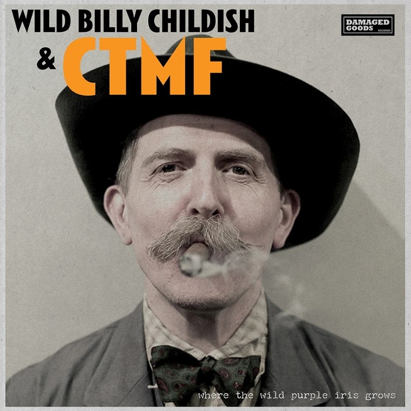 WILD BILLY CHILDISH & CTMF - Where the wild purple iris grows CD